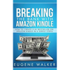 Breaking the Bank with Amazon Kindle - How to Create a Kindle Bestseller in 6 Simple Steps - Paperback