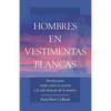 Hombres En Vestimentas Blancas - Paperback