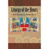 Liturgy of the Hours: An Eastern Breviary - Paperback