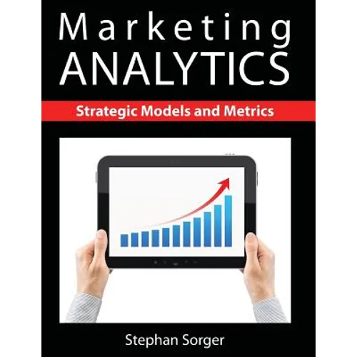 Marketing Analytics: Strategic Models and Metrics - Paperback
