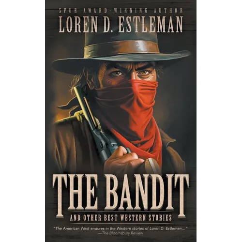 The Bandit and Other Best Western Stories: A Western Short Story Collection - Paperback
