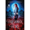 Freshman Fears: A New Adult Urban Fantasy Novel - Paperback