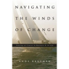 Navigating the Winds of Change: Staying on Course in Business & in Life - Paperback