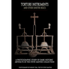 Torture Instruments and Other Sinister Relics: A photographic study of dark historic artifacts in the Steve Santini collection - Paperback