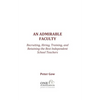 An Admirable Faculty: Recruiting, Hiring, Training, and Retaining the Best Independent School Teachers - Paperback