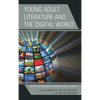 Young Adult Literature and the Digital World: Textual Engagement Through Visual Literacy - Hardcover
