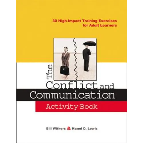 The Conflict and Communication Activity Book: 30 High-Impact Training Exercises for Adult Learners - Paperback