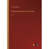 Biblical Commentary on the Psalms: Vol. I - Paperback