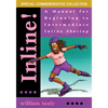 Inline!: A Manual for Beginning to Intermediate Inline Skating - Paperback