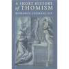 A Short History of Thomism - Paperback