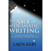 The Art Of Dramatic Writing: Its Basis In The Creative Interpretation Of Human Motives - Hardcover