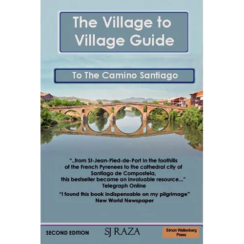 The Village to Village Guide to the Camino Santiago (the Pilgrimage of St James) - Paperback