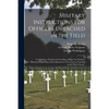 Military Instructions for Officers Detached in the Field: : Containing, a Scheme for Forming a Corps of a Partisan. Illustrated With Plans of the Mano - Paperback