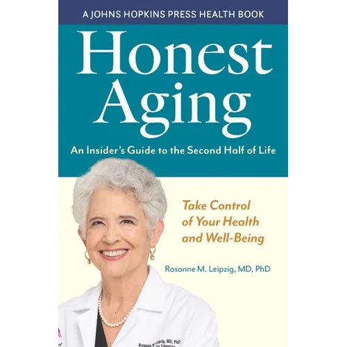 Honest Aging: An Insider's Guide to the Second Half of Life - Paperback