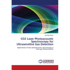 CO2 Laser Photoacoustic Spectroscopy for Ultrasensitive Gas Detection - Paperback