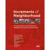 Increments of Neighborhood: A Compendium of Built Types for Walkable and Vibrant Communities - Hardcover