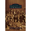 Virginia City and the Big Bonanza - Hardcover