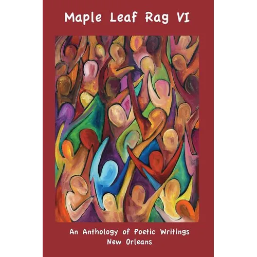 Maple Leaf Rag VI: An Anthology of Poetic Writing - Paperback