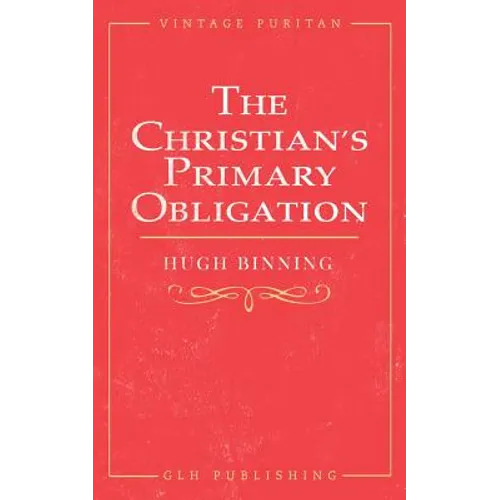 The Christian's Primary Obligation - Paperback