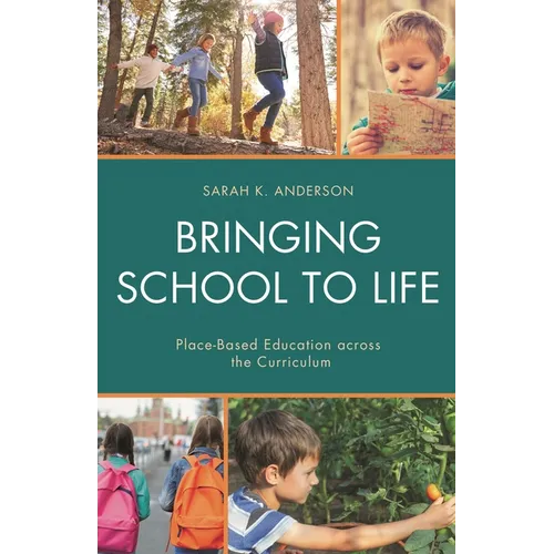 Bringing School to Life: Place-Based Education Across the Curriculum - Paperback