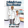 I Think I Can Be A Doctor - Paperback