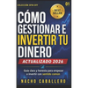 Cómo Gestionar E Invertir Tu Dinero.: Método para ahorrar, invertir en bolsa y ganar dinero con inversión pasiva y sentido común. Guía para principian - Paperback