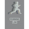 Running Log Book: Runners Journal, Daily Planner To Record Training, Races, Track Distance, Time and Goals, Personal Running Diary - Paperback