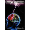 Energy Psychology: Unlock The Power of the Human Mind - Paperback