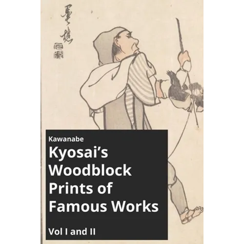 Kawanabe Kyosai's Woodblock Prints of Famous Works Vol I and II - Paperback