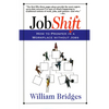 Jobshift: How to Prosper in a Workplace Without Jobs - Paperback