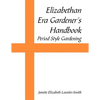 Elizabethan Era Gardener's Handbook: Period Style Gardening - Paperback