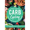 Carb Cycling Practice and Lifestyle Box Set Bundle: Painless Diet Plan Based on Metabolic Science Made Easy for Men and Women - Paperback