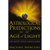 Astrological Predictions for the Age of Light: The United States, China & Japan - Paperback