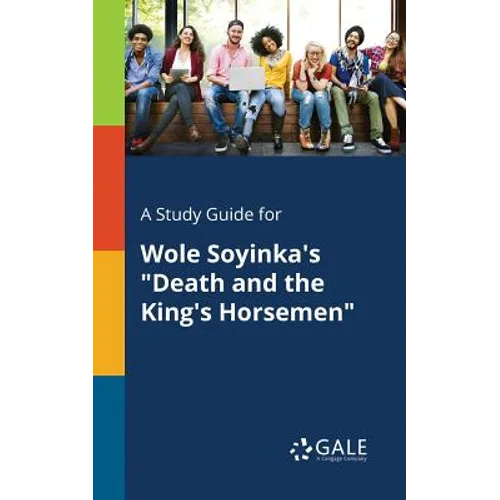 A Study Guide for Wole Soyinka's "Death and the King's Horsemen" - Paperback