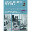 Violin Lessons for Kids with Paquita the Little Ant: Initiation Level Helena Colina´s Method - Paperback