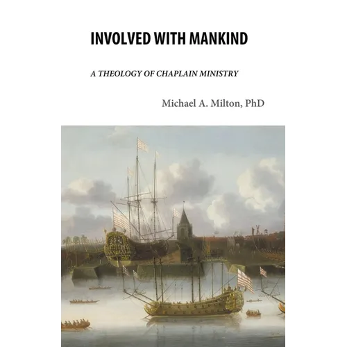 Involved with Mankind: A Theology of Chaplain Ministry - Paperback