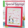 Special Sayings Cross Stitch: Create Heartfelt Keepsakes to Be Treasured! - Paperback