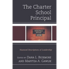 The Charter School Principal: Nuanced Descriptions of Leadership - Paperback