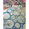 Painterly Gel Prints: Mono-printing plate how-to - Paperback