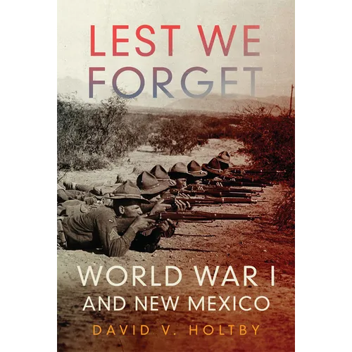 Lest We Forget: World War I and New Mexico - Hardcover