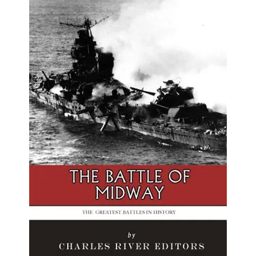 The Greatest Battles in History: The Battle of Midway - Paperback