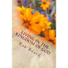 Living in the Kingdom of God: The Life of Faith - Paperback