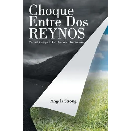 Choque Entre Dos Reynos: Manual Completo De Oración E Intercesión - Paperback