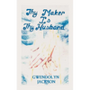 Thy Maker is Thy Husband - Paperback