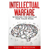 Intellectual Warfare: Winning the Battle for Your Mind - Paperback