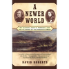 A Newer World: Kit Carson John C Fremont and the Claiming of the American West - Paperback