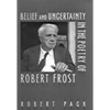 Belief and Uncertainty in the Poetry of Robert Frost - Paperback