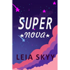 Super Nova: A Teen Enemies-to-Lovers Romance - Paperback