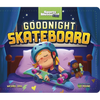 Goodnight Skateboard - Board Book