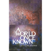 A World Once Known - Paperback